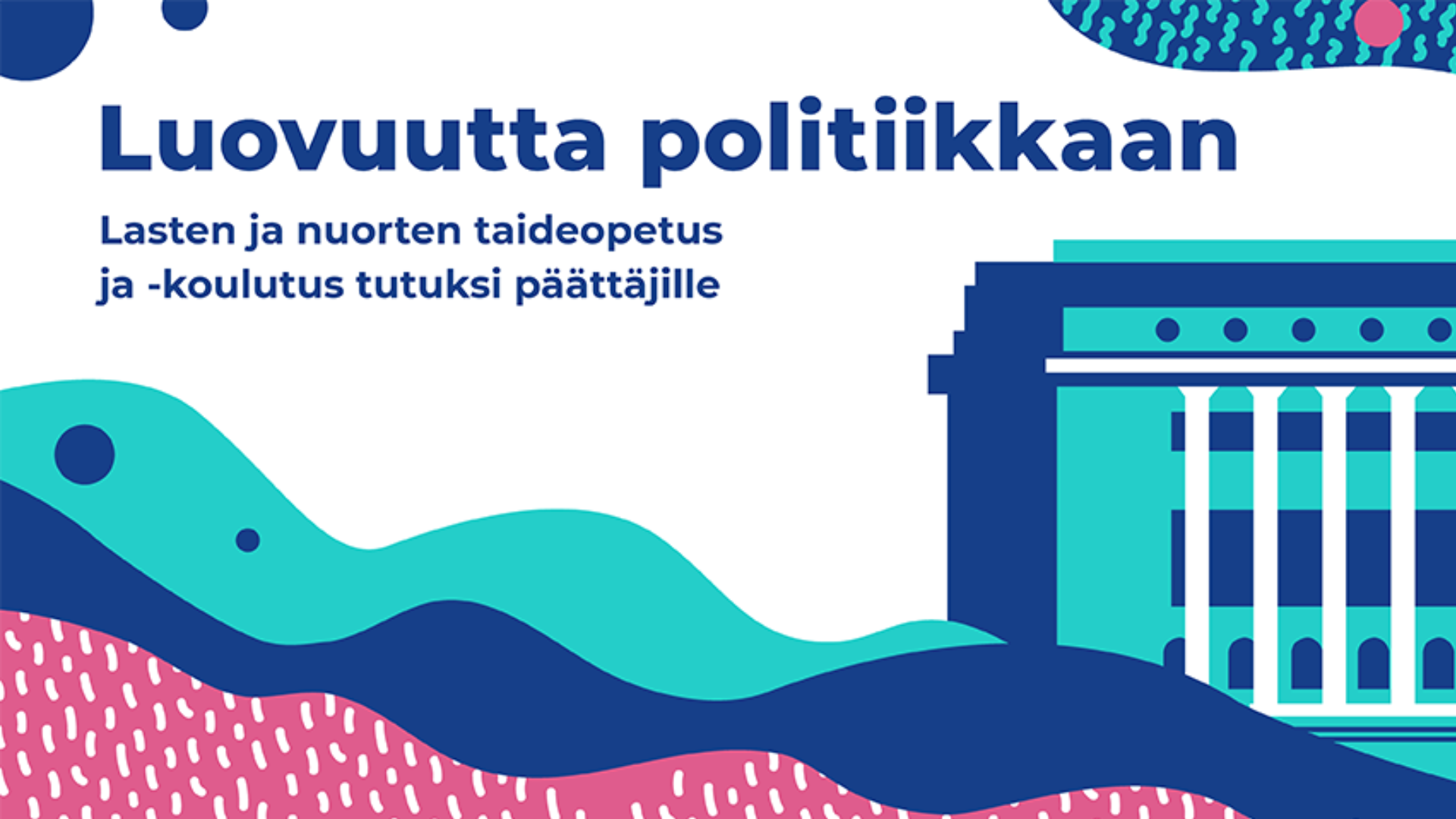 Luovuutta politiikkaan -kampanja kutsuu päättäjät tutustumaan lasten ja nuorten taideopetukseen -ja koulutukseen
